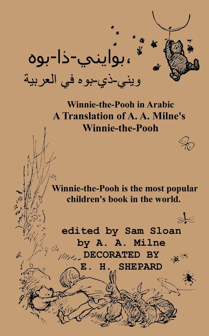 Winnie-The-Pooh in Arabic a Translation of A. A. Milne's "Winnie-The-Pooh" Into Arabic