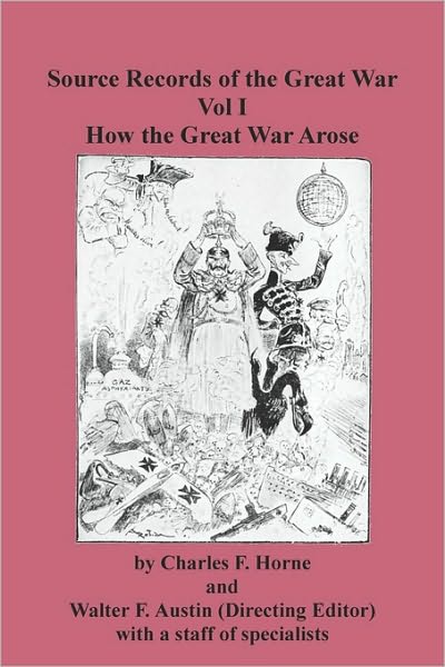 Source Records Of The Great War Vol I How The Great War Arose