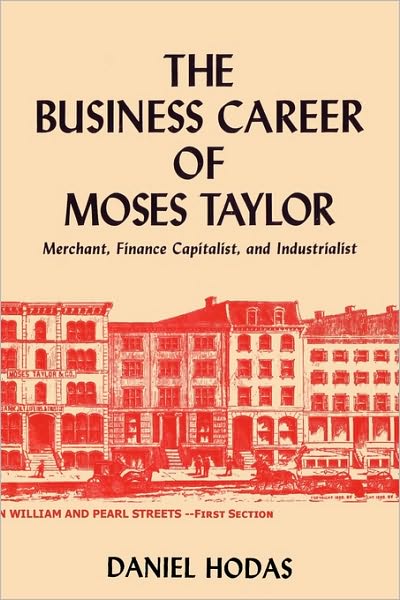 The Business Career Of Moses Taylor