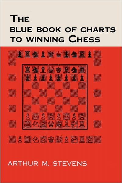 The Blue Book Of Charts To Winning Chess