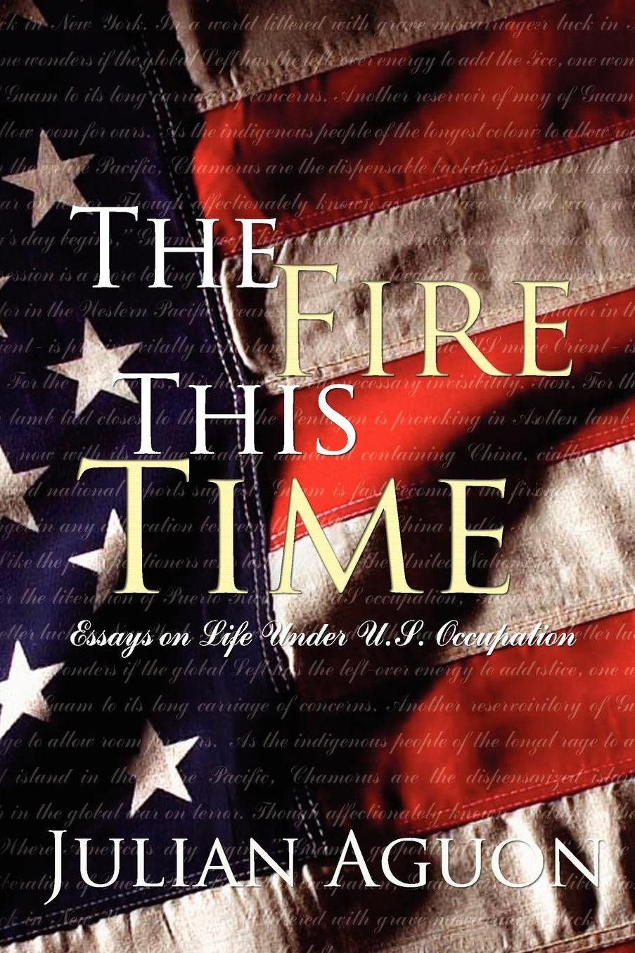 Fire This Time Essays on Life under Us O