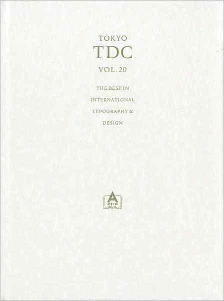 Tokyo TDC, Volume 20: The Best in International Typography and Design