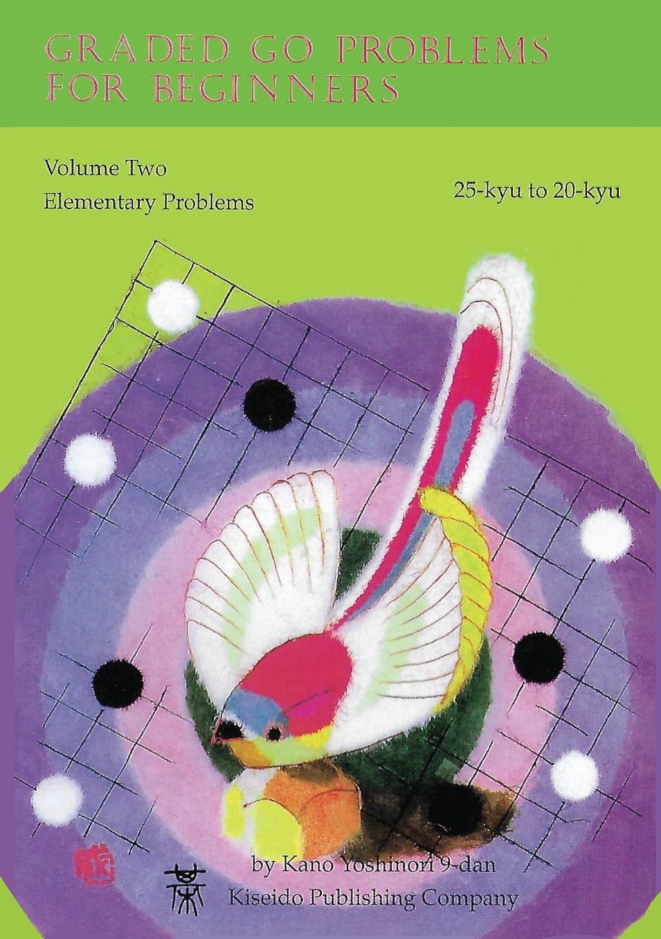 Graded Go Problems for Beginners: Volume Two Elementary Problems 25-Kyu to 20-Kyu