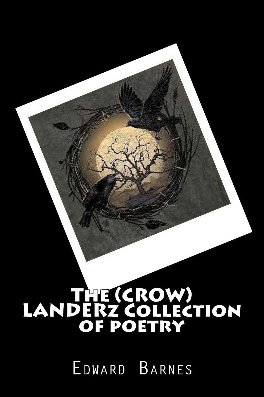 The (Crow) Landerz Collection of Poetry