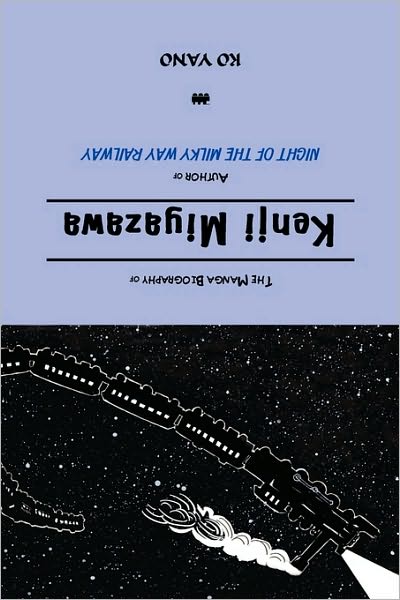 The Manga Biography Of Kenji Miyazawa, Author Of Night Of The Milky Way Railway