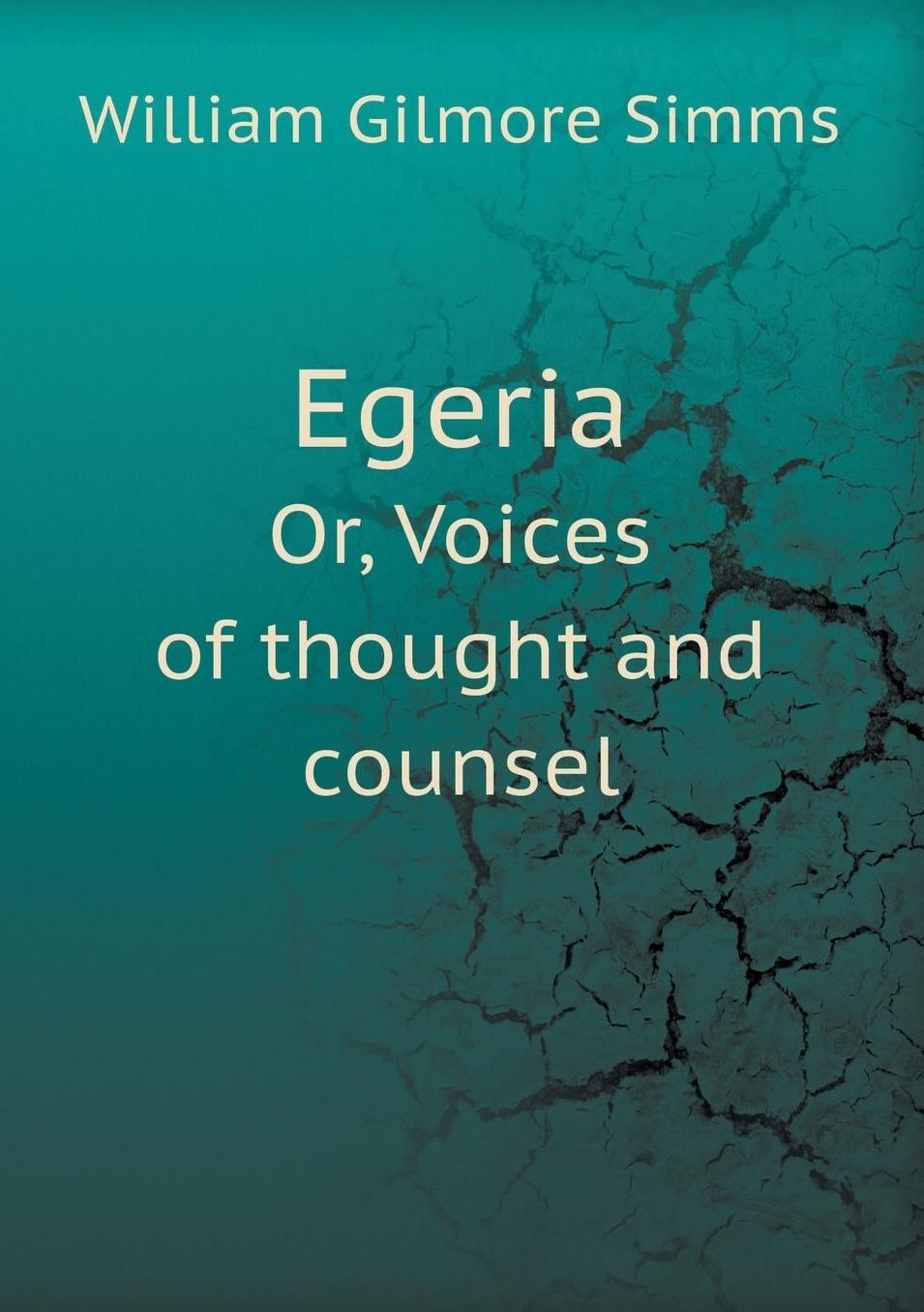 Egeria Or, Voices of thought and counsel