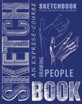 An Express Course in Drawing People: A Book for Notes & Drawings