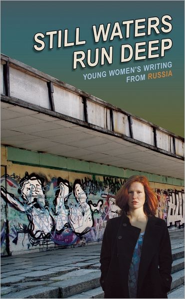 Still Waters Run Deep: Young Women's Writing from Russia