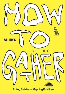 How to Gather: Acting Relations, Mapping Positions