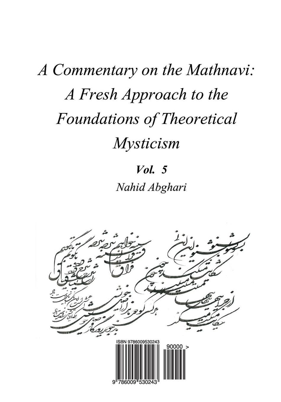 Commentary on Mathnavi 5: A Fresh Approach to the Foundation of Theoretical Mysticism