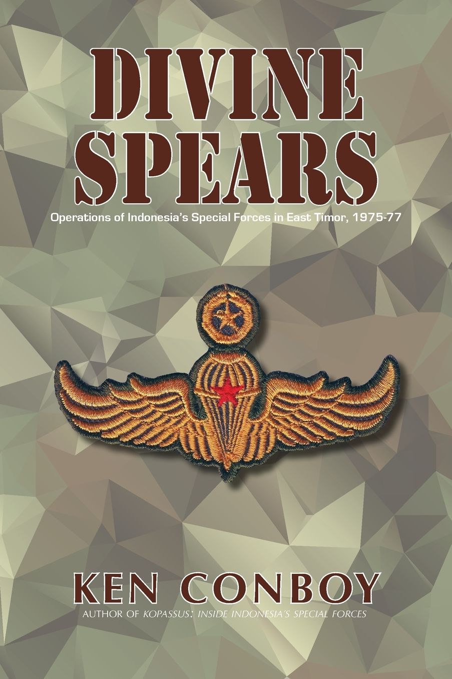 DIVINE SPEARS: Operations of Indonesia's Special Forces in East Timor, 1975-77