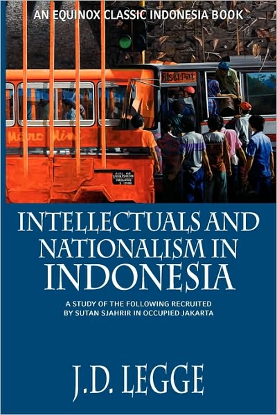 Intellectuals And Nationalism In Indonesia