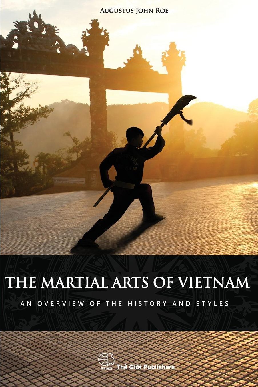 The Martial Arts of Vietnam: An overview of the history and styles