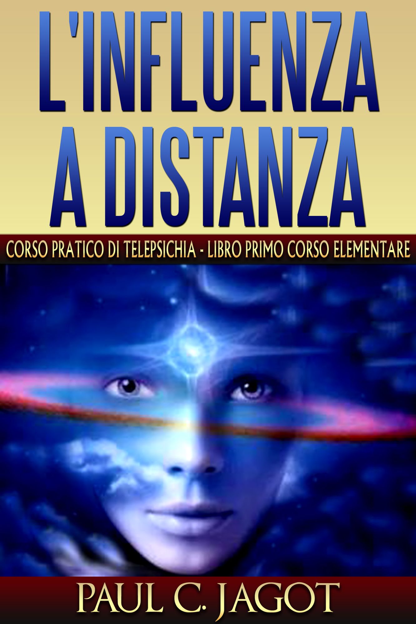 L'influenza a distanza: Corso pratico di telepsichia - libro primo corso elementare