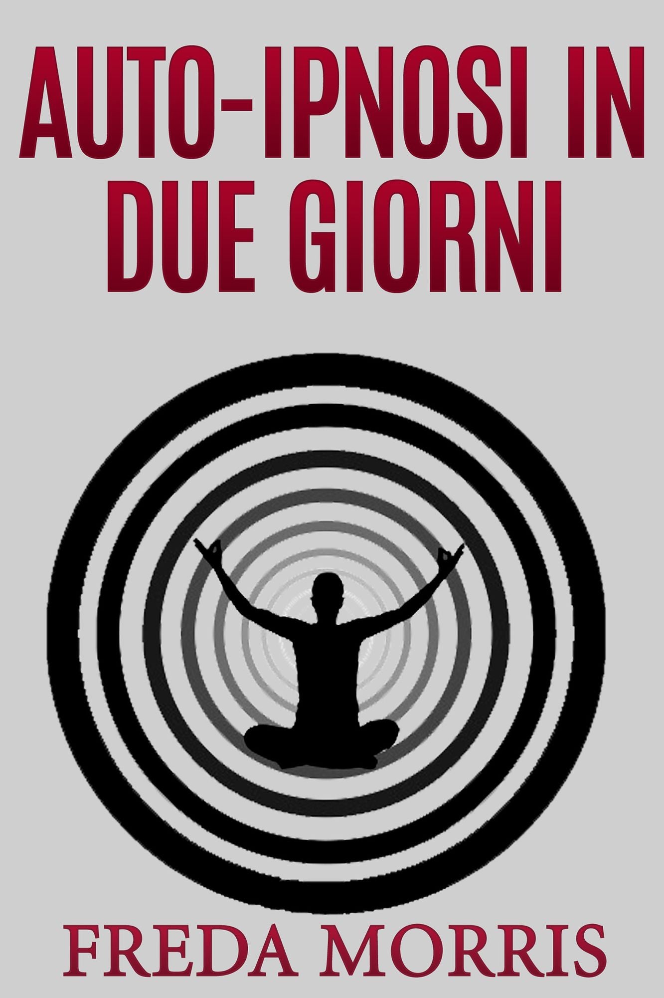 AUTO-IPNOSI IN DUE GIORNI