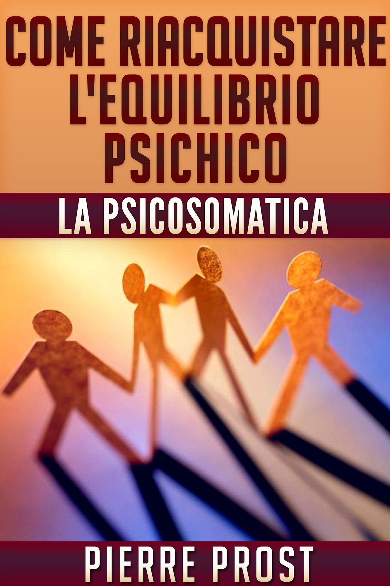 Come riacquistare l'equilibrio psichico - La psicosomatica