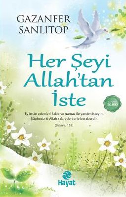 Herseyi Allah'tan iste