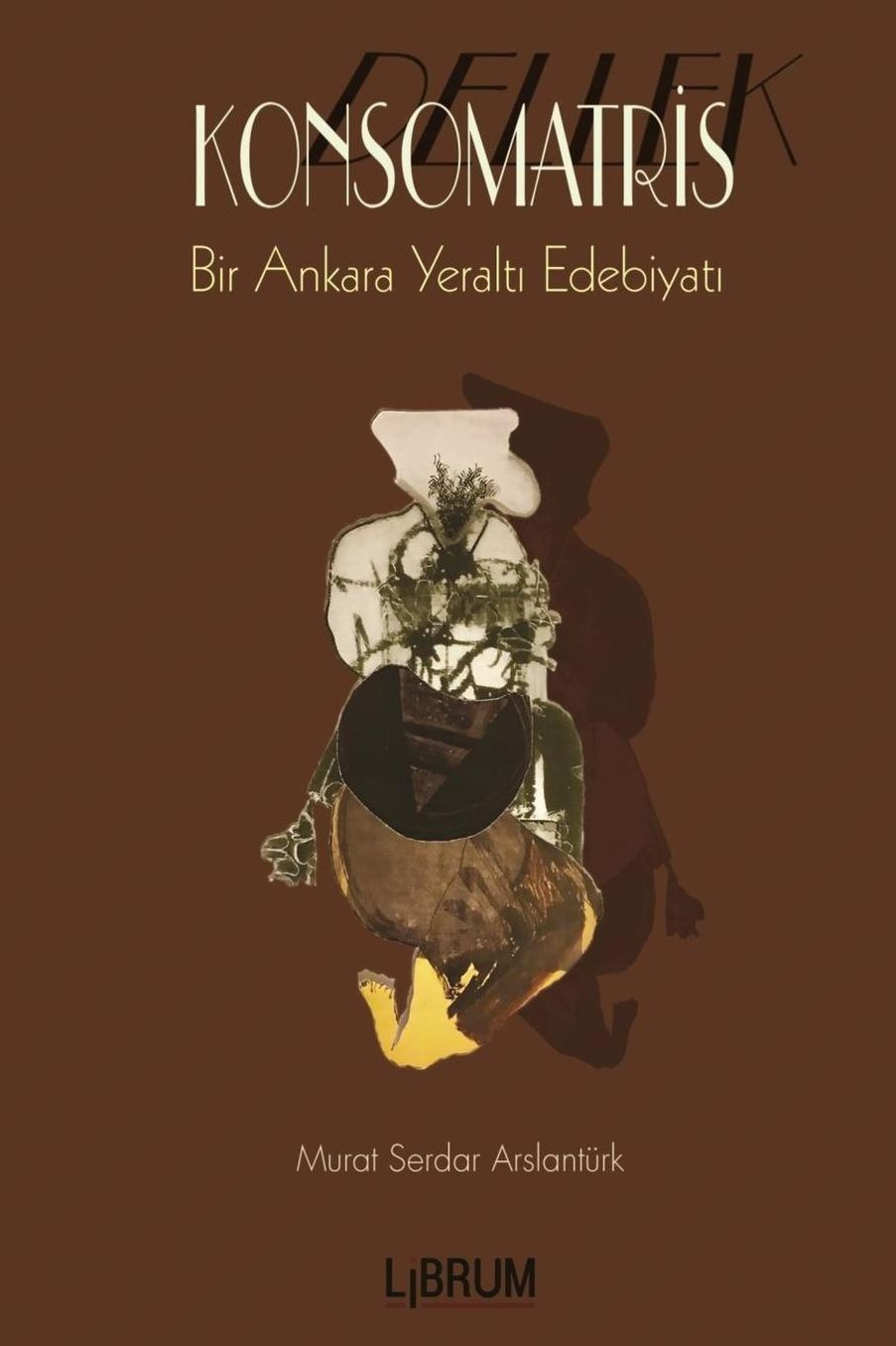 Konsomatris: Bir Ankara Yeralti ï¿½ykï¿½sï¿½
