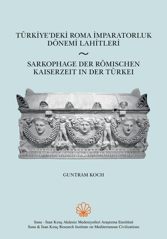 Sarkophage der romischen Kaiserzeit in der Turkei / Turkiye'deki Roma Imparatorluk Donemi Lahitleri