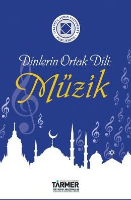 DINLERIN ORTAK DILI: MUZIK