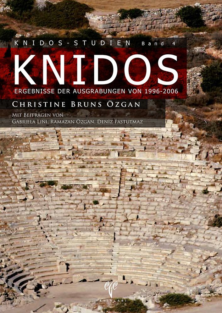 Knidos: Ergebnisse der Ausgrabungen von 1996-2006 y Christine Bruns-Ozgan
