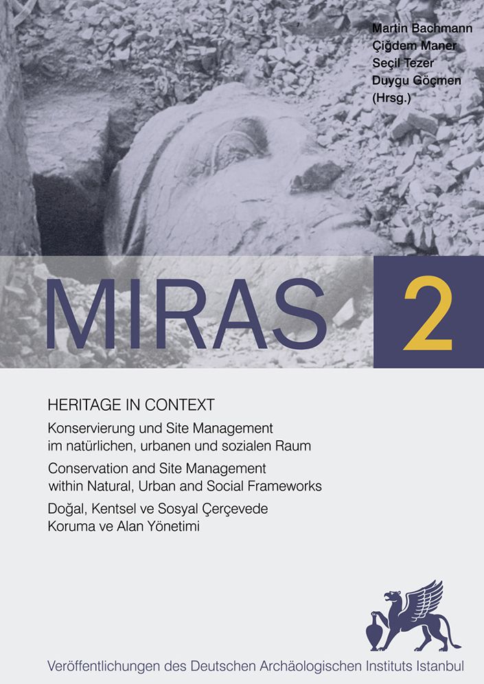 Heritage in Context: Konservierung und Site Management im naturlichen, urbanen und sozialen Raum / Conservation and Site Management within Natural, Urban and Social Frameworks / Dogal, Kentsel ve Sosyal Cercevede Koruma ve Alan Yonetimi