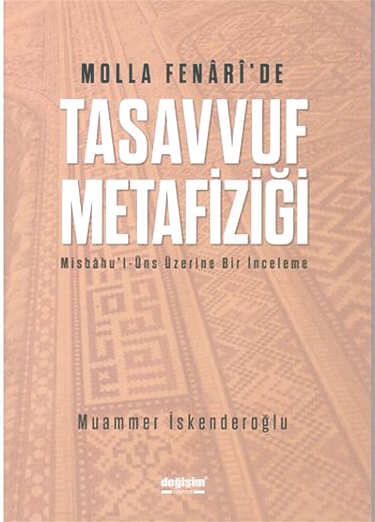 MOLLA FENÂRÎ'DE TASAVVUF METAF