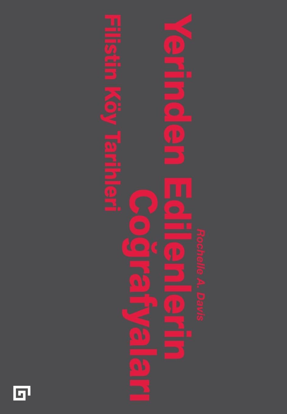Yerinden Edilenlerin Cografyalari: FIlistin Koy Tarihleri