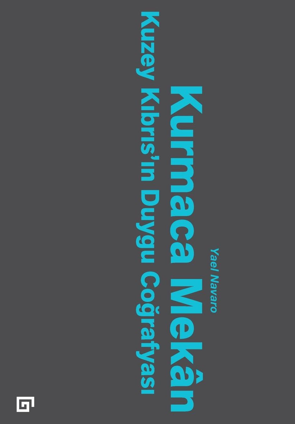 Kurmaca Mekan: Kuzey Kibris'in Duygu Cografyasi