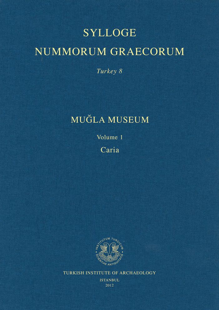 Sylloge Nummorum Graecorum Turkey 8: Mugla Museum Volume 1, Caria