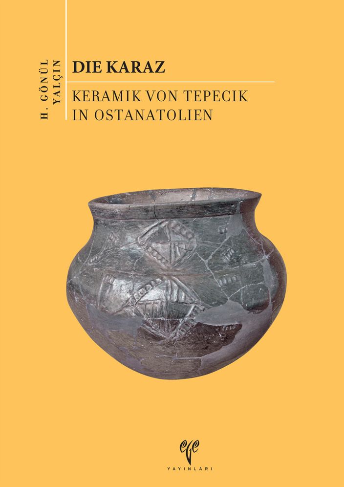 Die Karaz: Keramik von Tepecik in Ostanatolien