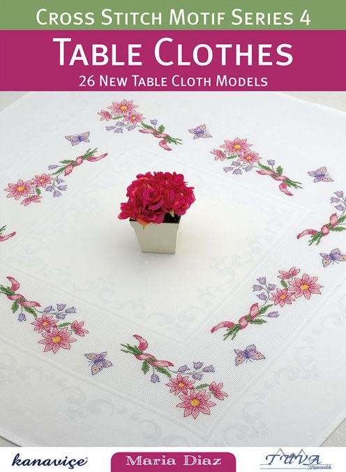 Cross Stitch Motif Series 4: Table Clothes: 26 New Table Cloth Models