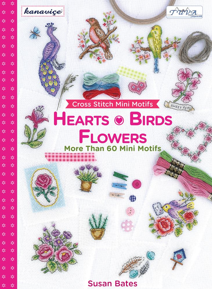 Cross Stitch Mini Motifs: Hearts, Birds and Flowers: More Than 60 Mini Motifs