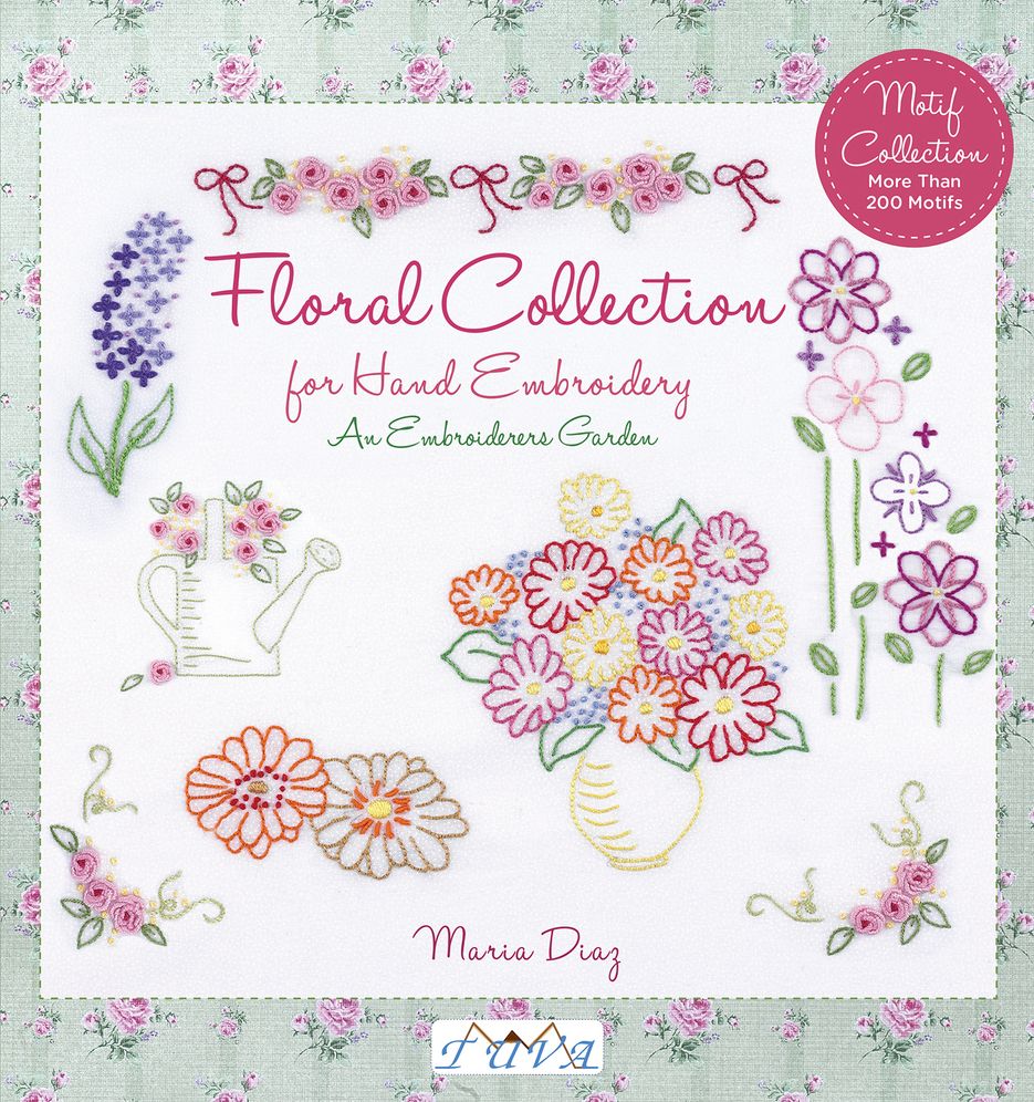 An Embroiderers Garden: Floral Collection for Hand Embroidery