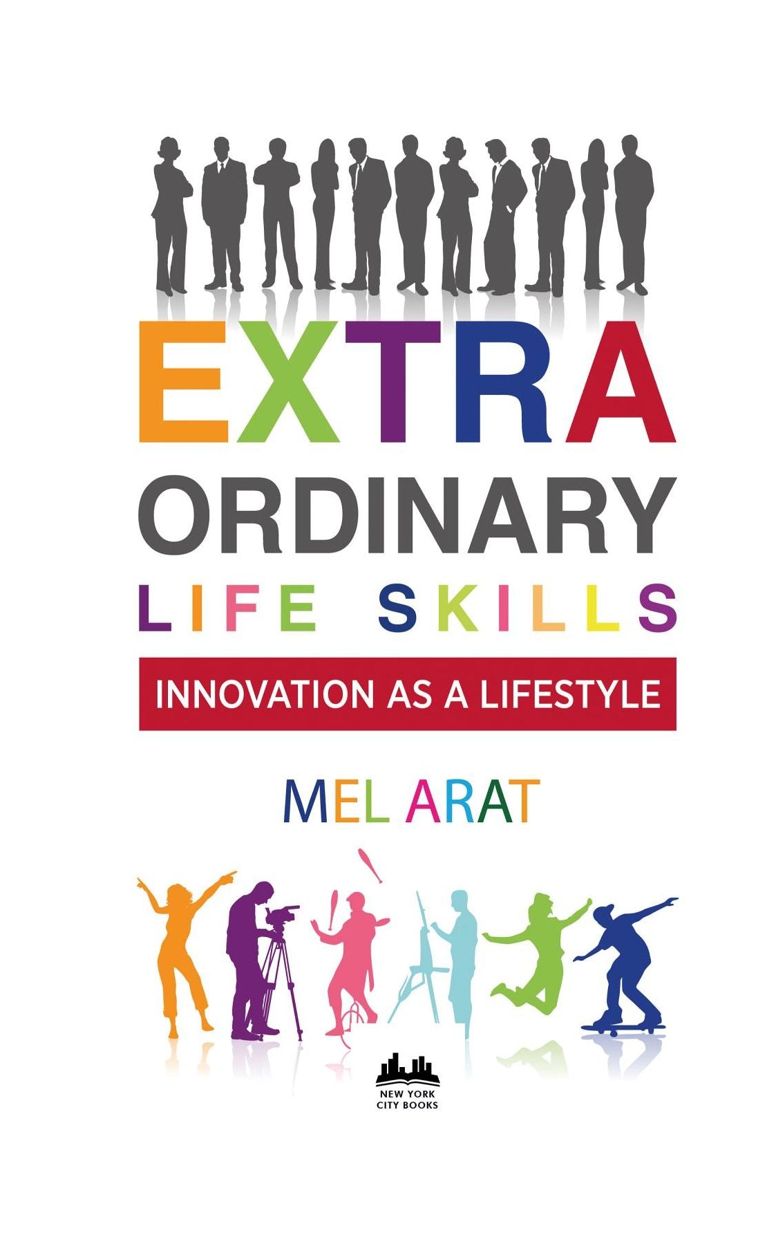 EXTRAORDINARY LIFE SKILLS: INNOVATION AS A LIFESTYLE