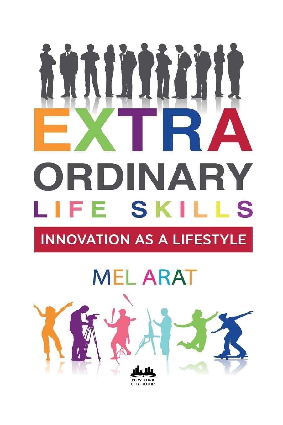EXTRAORDINARY LIFE SKILLS: INNOVATION AS A LIFESTYLE