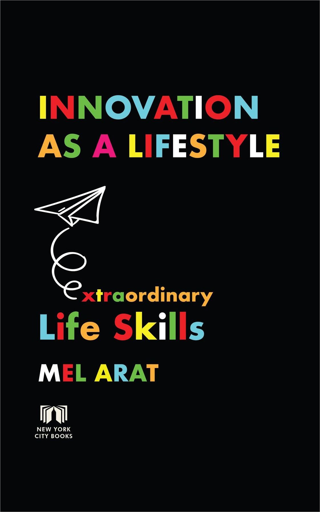Innovation as a Lifestyle: Extraordinary Life Skills