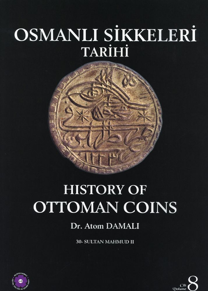History of Ottoman Coins Volume 8: Sultan Mahmud II