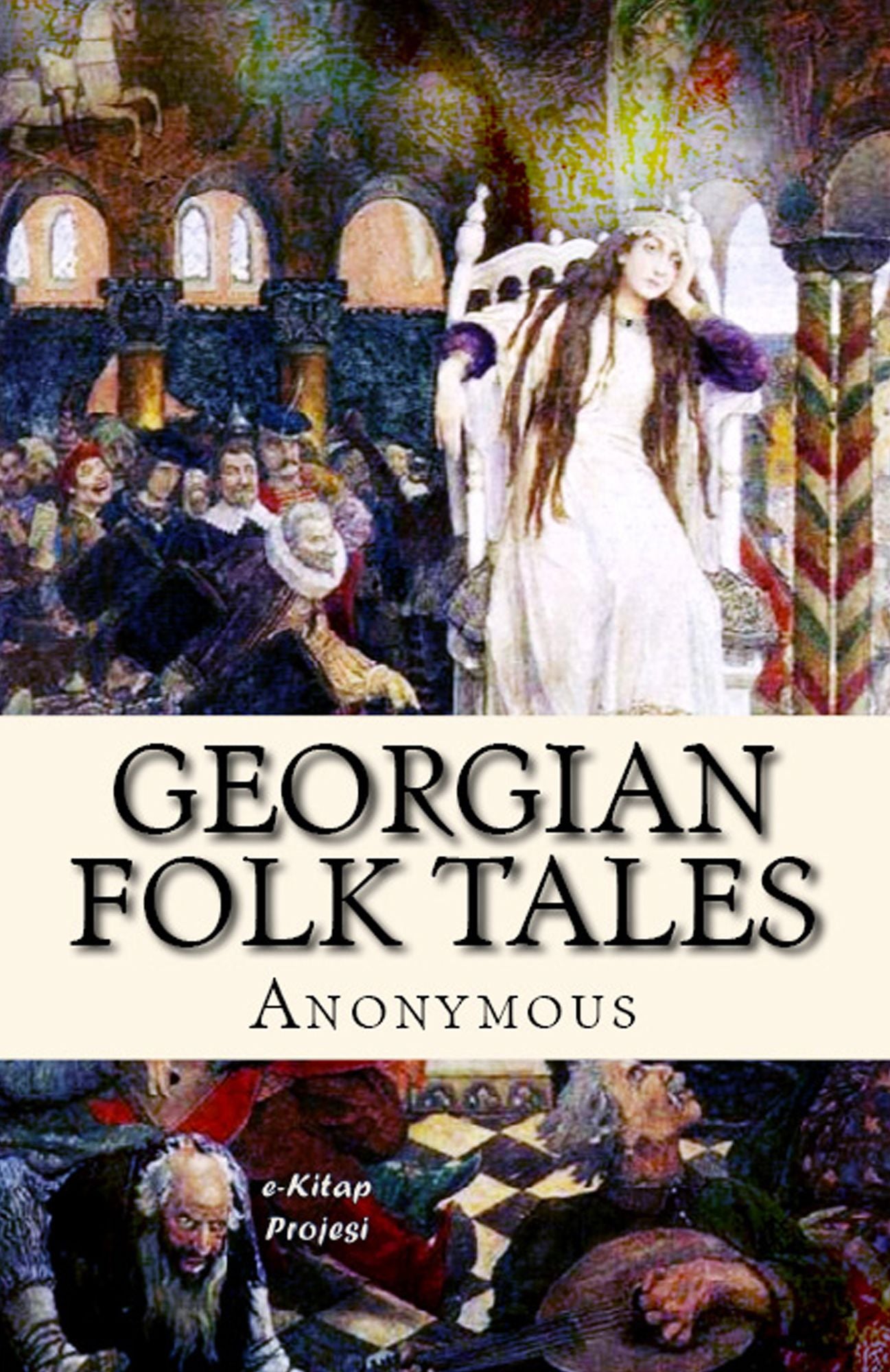 Georgian Folk Tales: [Illustrated]