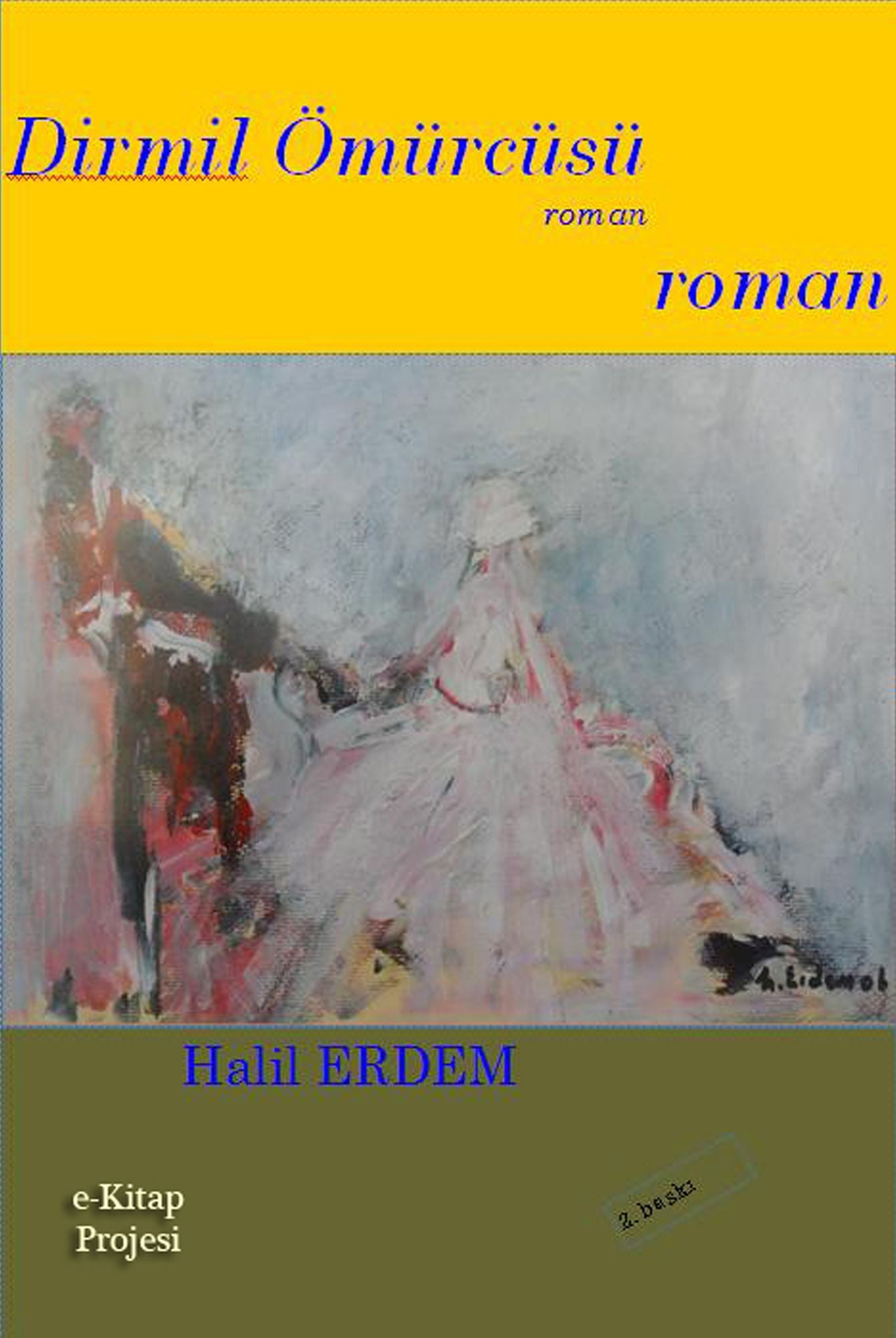 Dirmil Ömürcüsü: Roman