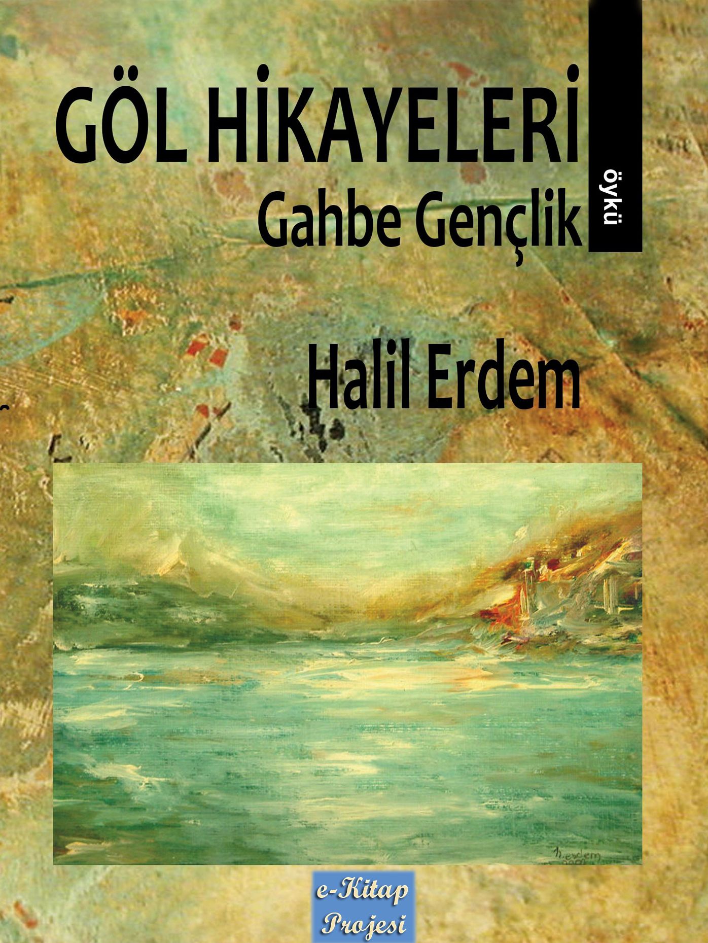 Göl Hikayeleri: Gahbe Gençlik