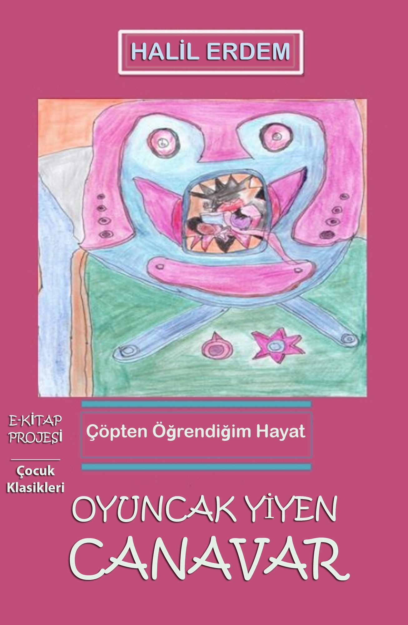Oyuncak Yiyen Canavar: Çöpten Öğrendiğim Hayat