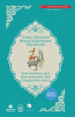 Eine Auswahl Aus Den Märchen Der Türkischen Welt: Türk Dünyasi Masallarindan Secmeler
