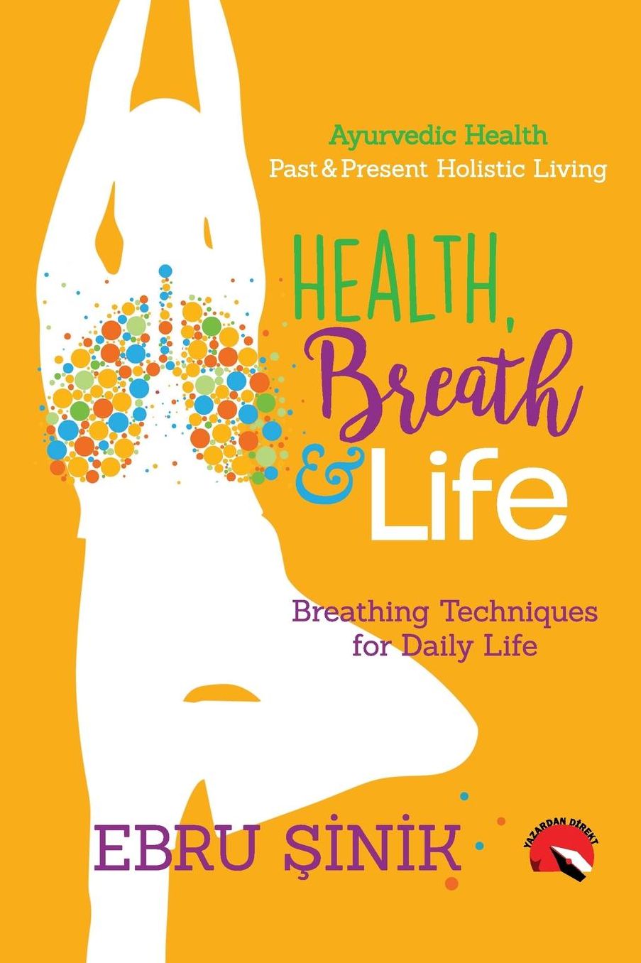 Health, Breath & Life: Breathing Techniques for Daily Life