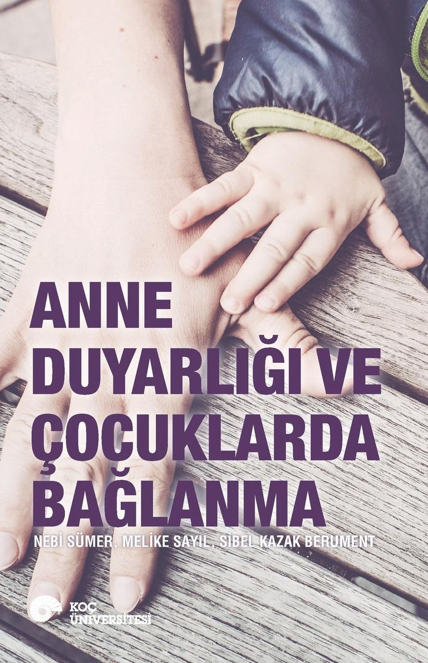 Anne Duyarligi ve Cocuklarda Baglanma