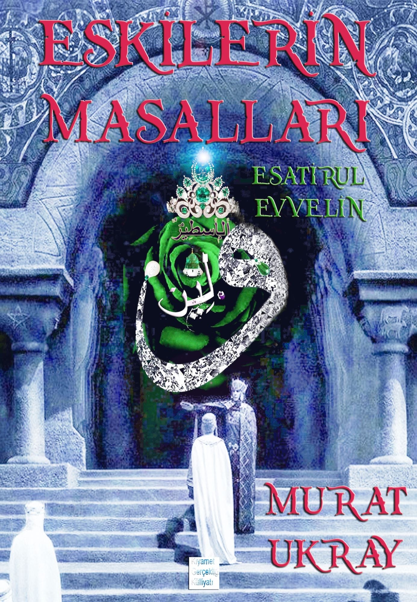 Eskilerin Masalları: "Esatir-ul Evvelin"