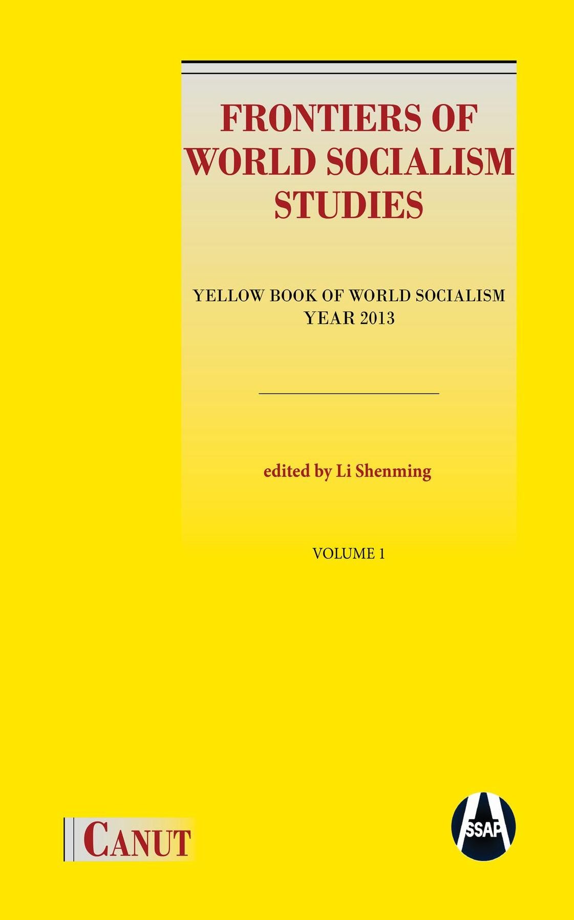 Frontiers of World Socialism Studies- Vol.I: Yellow Book of World Socialism - Year 2013