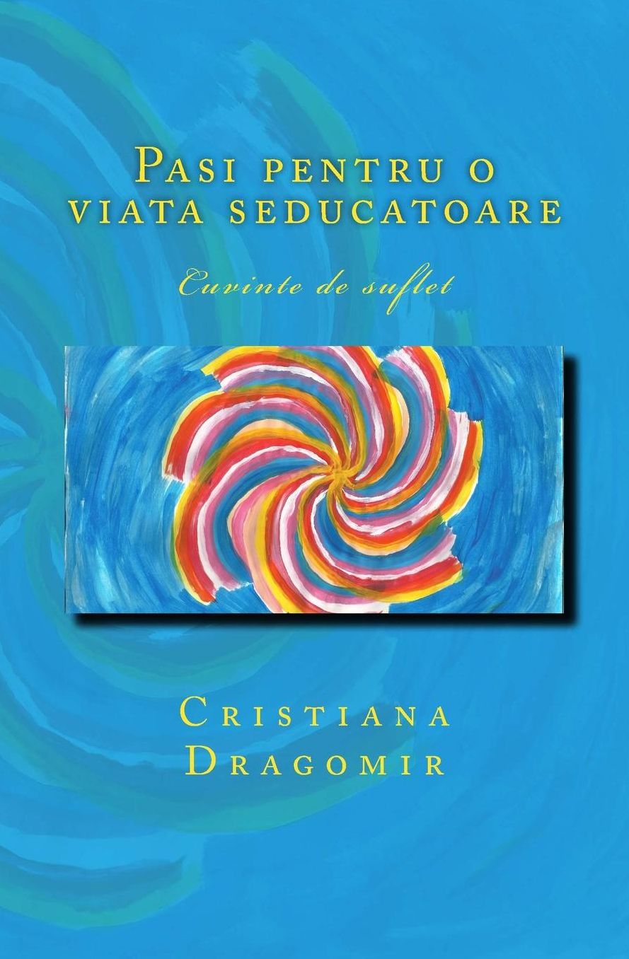 Pasi pentru o viata seducatoare: Cuvinte de suflet