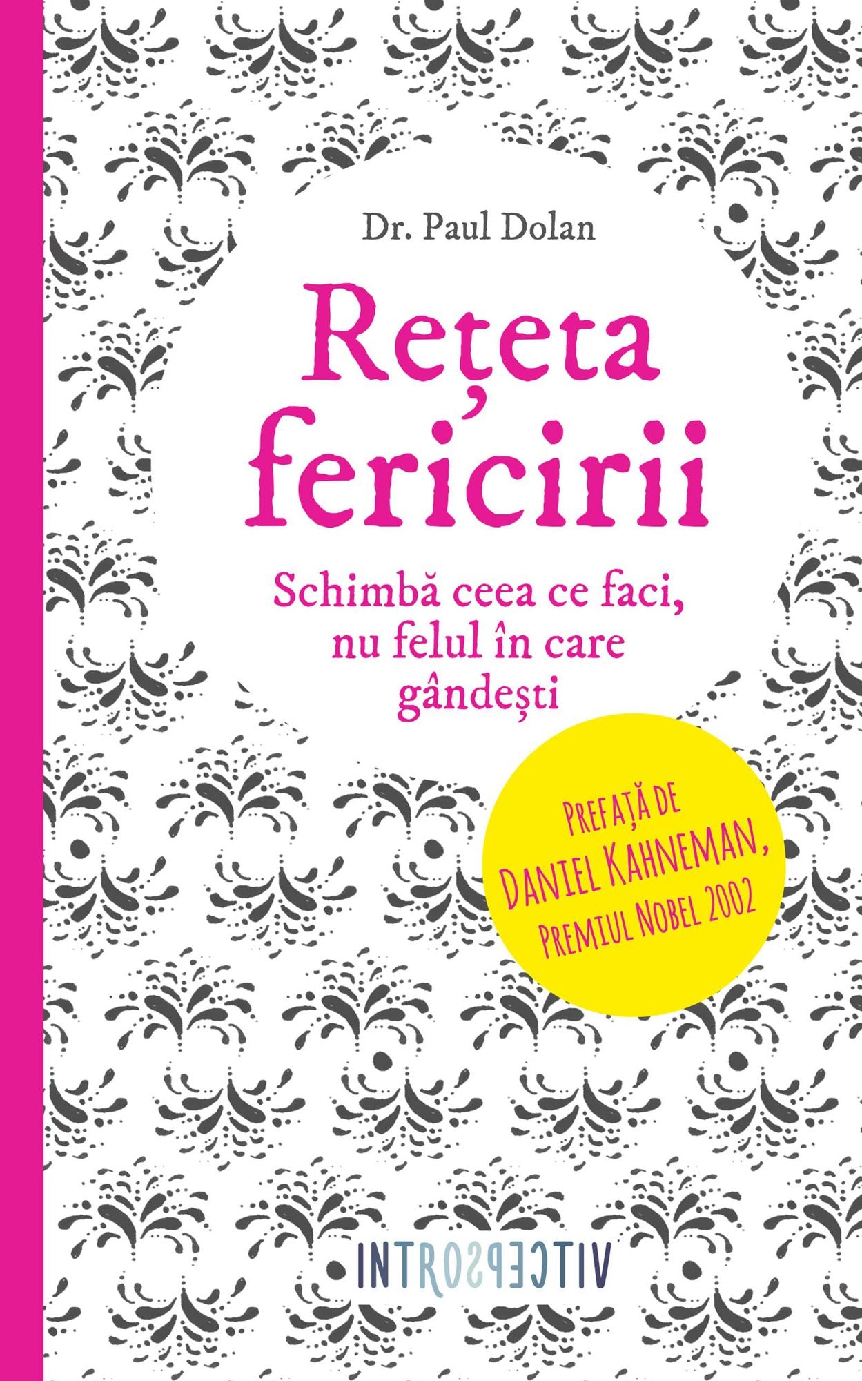 Rețeta fericirii. Schimbă ceea ce faci, nu felul în care gândești