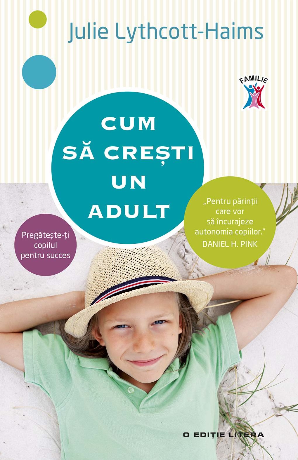 Cum să crești un adult. Pregătește-ți copilul pentru succes